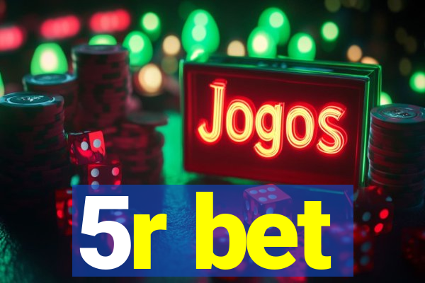 5r bet